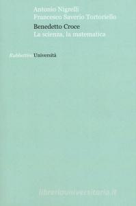 Benedetto Croce. La scienza, la matematica.pdf