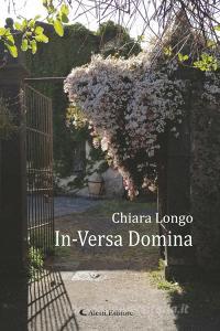Ebook In-Versa Domina di Chiara Longo edito da Aletti Editore