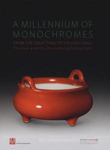 A millennium of monochromes. From the great Tang to the high Qing. The Baur and the Zhuyuetang collections. Ediz. inglese, francese e giapponese.pdf