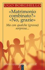 «Matrimonio combinato?» «No, grazie». Ma con qualche (grossa) sorpresa....pdf