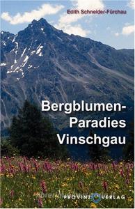 Bergblumen-Paradies Vinschgau. Die Schönsten Blumen in Unseren Bergen Kennen und Lieben Lernen.pdf