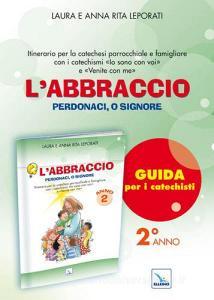 L abbraccio. Guida. Itinerario per la catechesi parrocchiale e famigliare. Anno 2.pdf