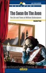 The swan on the avon. The life and times of William Shakespeare. Con espansione online.pdf