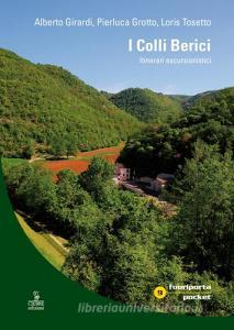 I colli Berici. Itinerari escursionistici. Con carta escursionistica 1:30.000.pdf