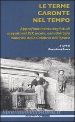 Le terme Caronte nel tempo. Approfondimento degli studi eseguiti nel XIX secolo, con idrologia minerale della Calabria dellepoca.pdf