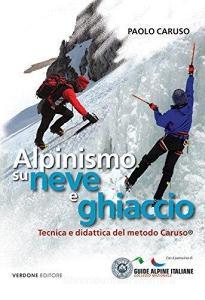 Alpinismo su neve e ghiaccio. Tecnica e didattica del metodo Caruso.pdf