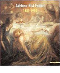 Adriana Bisi Fabbri 1881-1918. Catalogo della mostra (Milano, 3 maggio 2007-17 giugno 2007).pdf