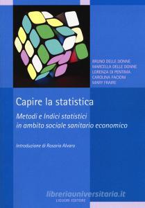 Capire la statistica. Metodi e indici statistici in ambito sociale sanitario economico.pdf