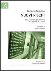 Nuovi rischi. Dalla società del rischio allerrore in sanità.pdf