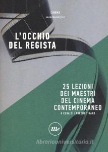 L occhio del regista. 25 lezioni dei maestri del cinema contemporaneo.pdf