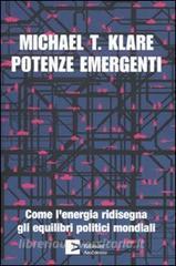 Potenze emergenti. Come lenergia ridisegna gli equilibri politici mondiali.pdf