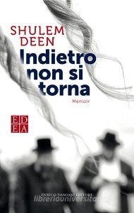 Ebook Indietro non si torna di Deen Shulem edito da Enrico Damiani Editore