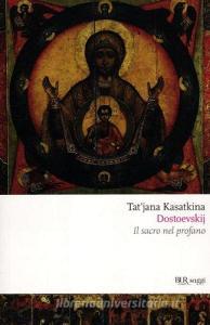 Dostoevskij. Il sacro nel profano.pdf