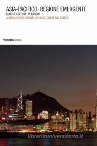 Asia-Pacifico: regione emergente. Luoghi, culture, relazioni.pdf