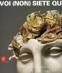 Voi (non) siete qui. Catalogo della mostra (Cortenuova, 21 settembre-24 dicembre 2006).pdf