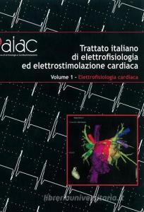 Trattato italiano di elettrofisiologia ed elettrostimolazione cardiaca.pdf