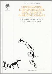 Conservazione e trasformazione degli alimenti di origine animale. Riferimenti igienico-ispettivi, qualitativi e legislativi.pdf