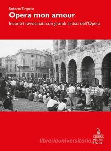 Opera, mon amour. Incontri ravvicinati con grandi artisti dellOpera.pdf