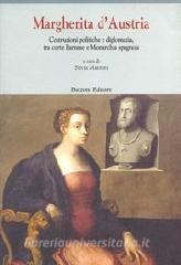 Margherita dAustria (1522-1586). Costruzioni politiche e diplomazia, tra corte Farnese e monarchia spagnola.pdf