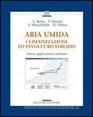 Aria umida. Climatizzazione ed involucro edilizio. Teoria, applicazione e software.pdf