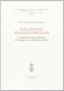 Philosophia transcendentalis. La questione antepredicativa e lanalogia tra la Scolastica e Kant.pdf