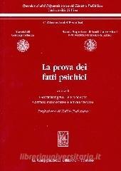 La prova dei fatti psichici. Incontro di studio organizzato dal Dipartimento di diritto pubblico dellUniversità di Pisa....pdf