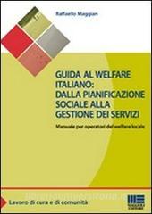 Guida al welfare italiano: dalla pianificazione sociale alla gestione dei servizi. Manuale per operatori del welfare locale.pdf