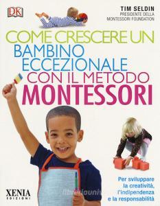 Come crescere un bambino eccezionale con il metodo Montessori.pdf