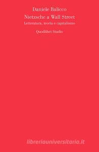 Nietzsche a Wall Street. Letteratura, teoria e capitalismo.pdf