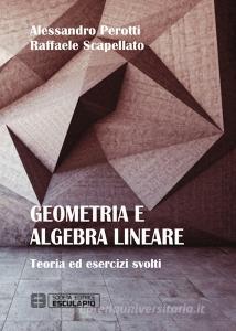 Geometria e algebra lineare. Teoria ed esercizi risolti.pdf