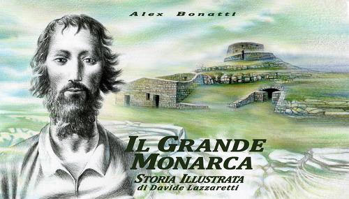 Il grande monarca. Storia illustrata di Davide Lazzaretti. Ediz. illustrata.pdf