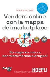 Vendere online con la mappa dei marketplace. Strategie su misura per microimprese e artigiani.pdf