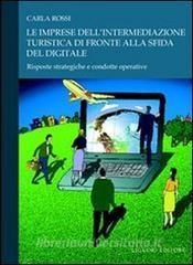 Le imprese dellintermediazione turistica di fronte alla sfida del digitale. Risposte strategiche e condotte operative.pdf