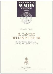 Il cancro dellimperatore. Dalla teoria cellulare alle ipotesi oncogenetiche.pdf