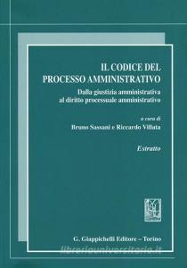 Il codice del processo amministrativo. Dalla giustizia amministrativa al diritto processuale amministrativo. Estratto.pdf