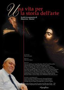 Una vita per la storia dellarte. Scritti in memoria di Maurizio Marini.pdf