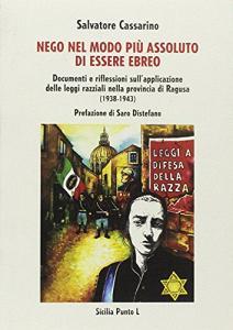 Ne nel modo più assoluto di essere ebreo. Documenti e riflessioni sullapplicazione delle leggi razziali nella provincia di Ragusa (1938-1943).pdf