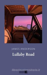 Ebook Lullaby Road di Anderson James edito da NN editore