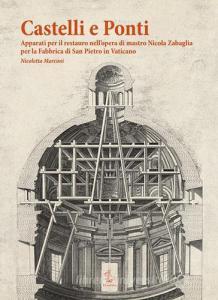 Castelli e ponti. Apparati per il restauro nellopera di mastro Nicola Zabaglia per la Fabbrica di San Pietro in Vaticano. Ediz. multilingue.pdf