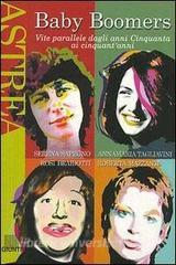 Baby Boomers. Vite parallele dagli anni Cinquanta ai cinquantanni.pdf