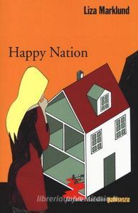 Happy Nation. Le inchieste di Annika Bengtzon vol.10.pdf
