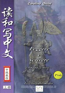 Leggere e scrivere. Lingua cinese. Livello intermedio vol.1.pdf