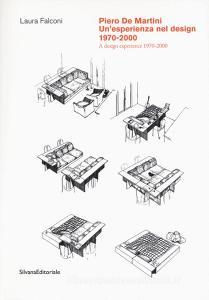 Piero De Martini. Unesperienza nel design (1970-2000)-A design experience (1970-2000). Ediz. illustrata.pdf