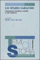 Lo spazio sabaudo. Intersezioni, frontiere e confini in età moderna.pdf