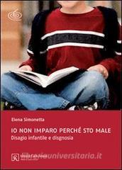 Io non imparo perché sto male. Disagio infantile e disgnosia. Ediz. illustrata.pdf