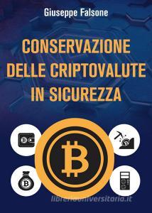Ebook Conservazione delle cripto valute in sicurezza di Giuseppe Falsone edito da Youcanprint