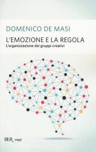 L emozione e la regola. Lorganizzazione dei gruppi creativi.pdf