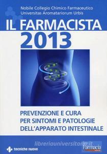 Il farmacista 2013. Prevenzione e cura per sintomi e patologie dellapparato intestinale.pdf