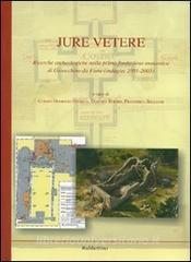 Jure Vetere. Ricerche archeologiche nella prima fondazione monastica di Gioacchino da Fiore (Indagini 2001-2005).pdf