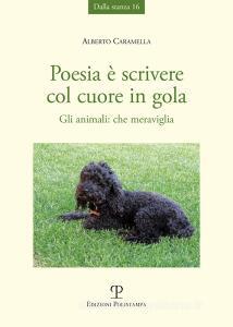 Poesia è scrivere col cuore in gola. Gli animali: che meraviglia.pdf